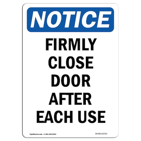 Signmission Safety Sign, OSHA Notice, 14" Height, Aluminum, Firmly Close Door After Each Use Sign, Portrait OS-NS-A-1014-V-12723